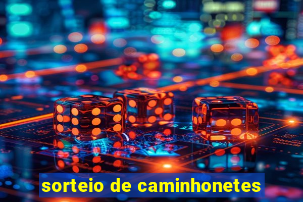 sorteio de caminhonetes